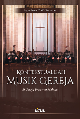 Cover buku KONTEKSTUALISASI MUSIK GEREJA DI GEREJA PROTESTAN MALUKU