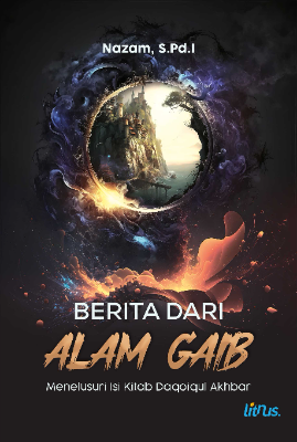Cover buku BERITA DARI ALAM GAIB Menelusuri Isi Kitab Daqoiqul Akhbar
