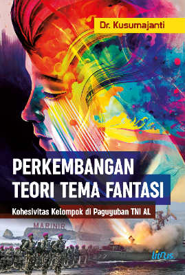 Cover buku PERKEMBANGAN TEORI TEMA FANTASI Kohesivitas Kelompok di Paguyuban TNI AL