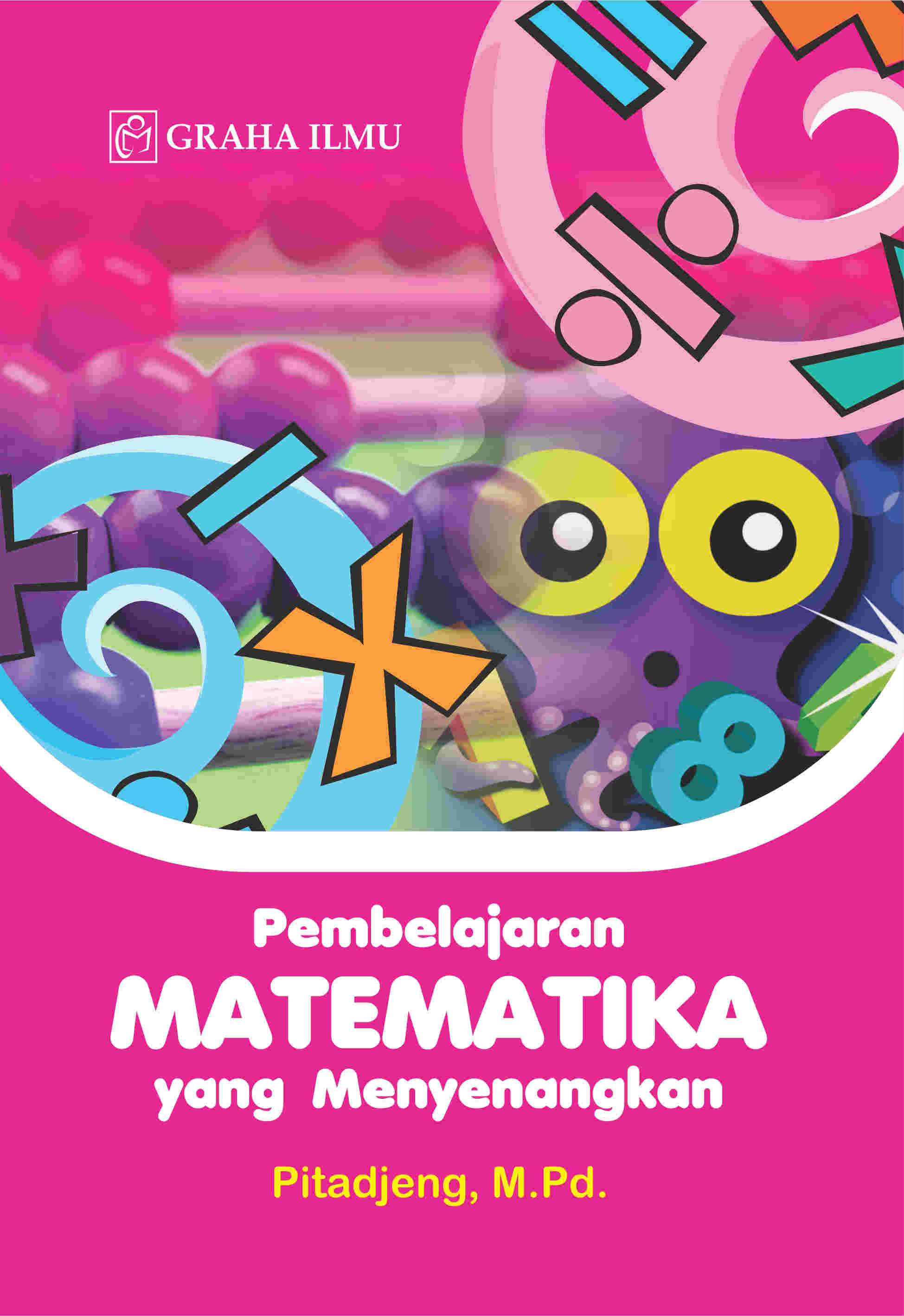 Cover buku Pembelajaran Matematika yang Menyenangkan